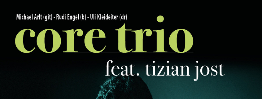 Core Trio feat Tizian Jost | Caleidoskop Schweinfurt | 2023-01-28